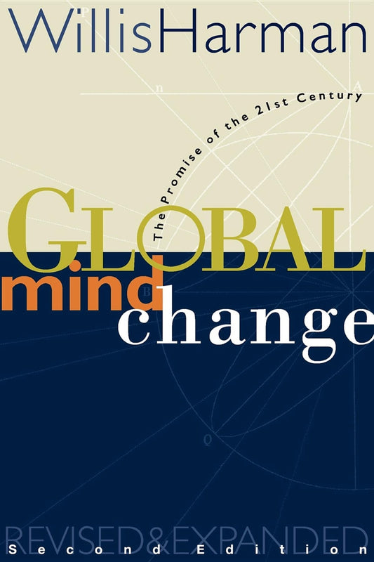 Global Mind Change: The Promise of the 21st Century